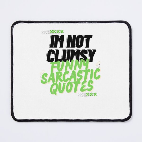 Item preview, Im Not Clumsy Funny Sarcastic Quotes designed and sold by byrne-ma.