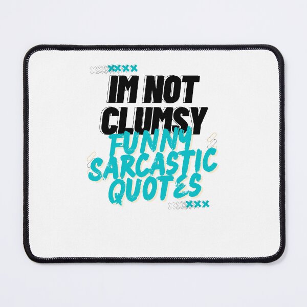 Item preview, Im Not Clumsy Funny Sarcastic Quotes designed and sold by byrne-ma.