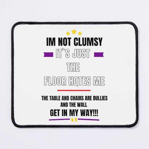 Item preview, Im Not Clumsy Funny Sarcastic Quotes designed and sold by byrne-ma.