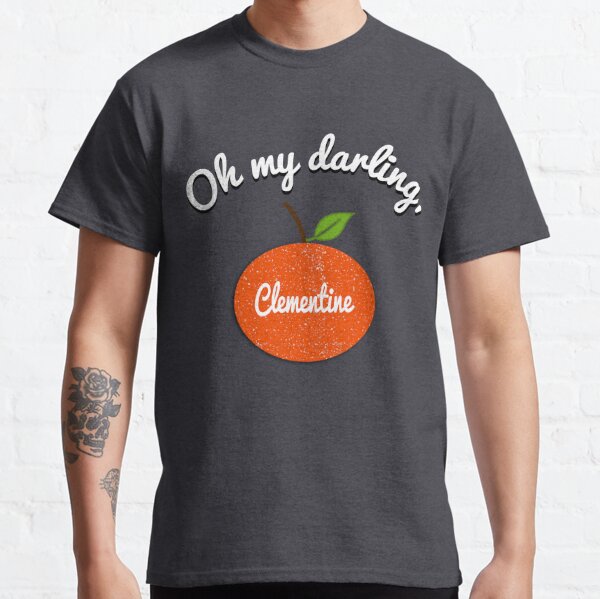 Oh My Darling Clementine Gifts Merchandise For Sale Redbubble