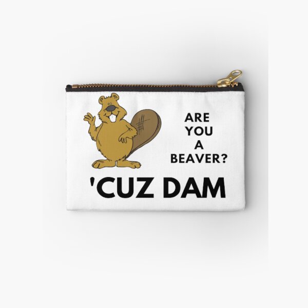 Item preview, Silly Are You A Beaver Cuz Dam | Light Background designed and sold by embaarc.