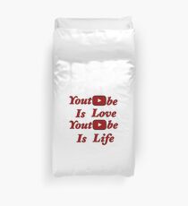 YouTube Is Love YouTube Is Life Duvet Cover