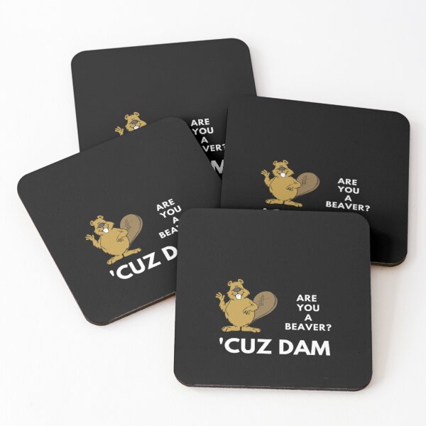 Item preview, Silly Are You A Beaver Cuz Dam | Dark Background designed and sold by embaarc.