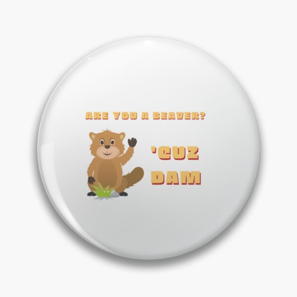Item preview, Humorous Are You A Beaver Cuz Dam | Light Background designed and sold by embaarc.