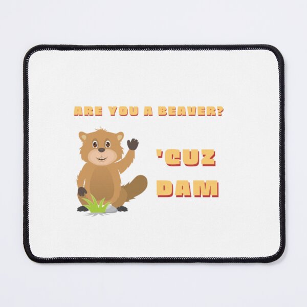 Item preview, Humorous Are You A Beaver Cuz Dam | Light Background designed and sold by embaarc.
