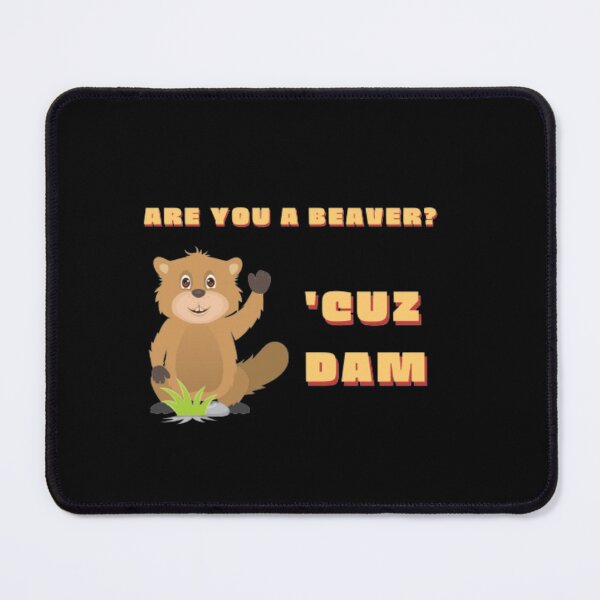 Item preview, Humorous Are You A Beaver Cuz Dam | Dark Background designed and sold by embaarc.