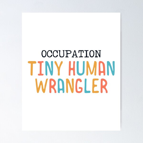 Item preview, Tiny Human Wrangler Funny Daycare Teacher Nanny Childcare designed and sold by 14thFloor.