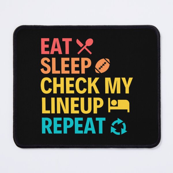 Item preview, Eat Sleep Check My Lineup Repeat - Funny Football Quotes designed and sold by chetan786.