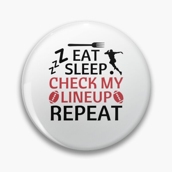 Item preview, Eat Sleep Check My Lineup Repeat - Funny Football Quotes designed and sold by chetan786.