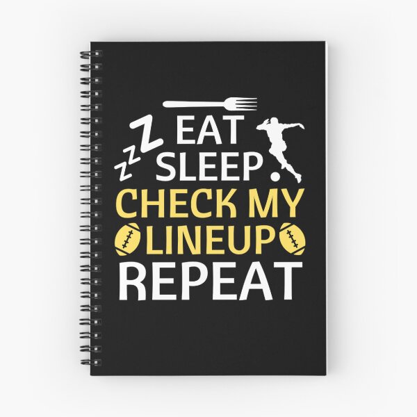 Item preview, Eat Sleep Check My Lineup Repeat - Funny Football Quotes designed and sold by chetan786.