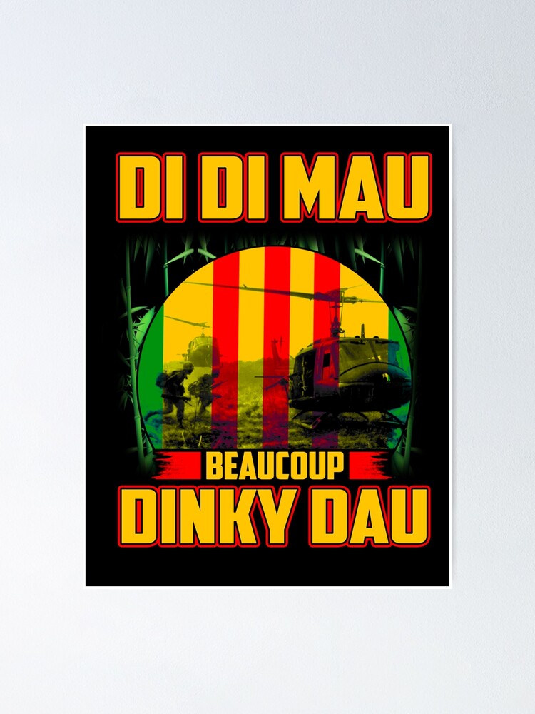 di-di-mau-beaucoup-dinky-dau-vietnam-veteran-poster-for-sale-by