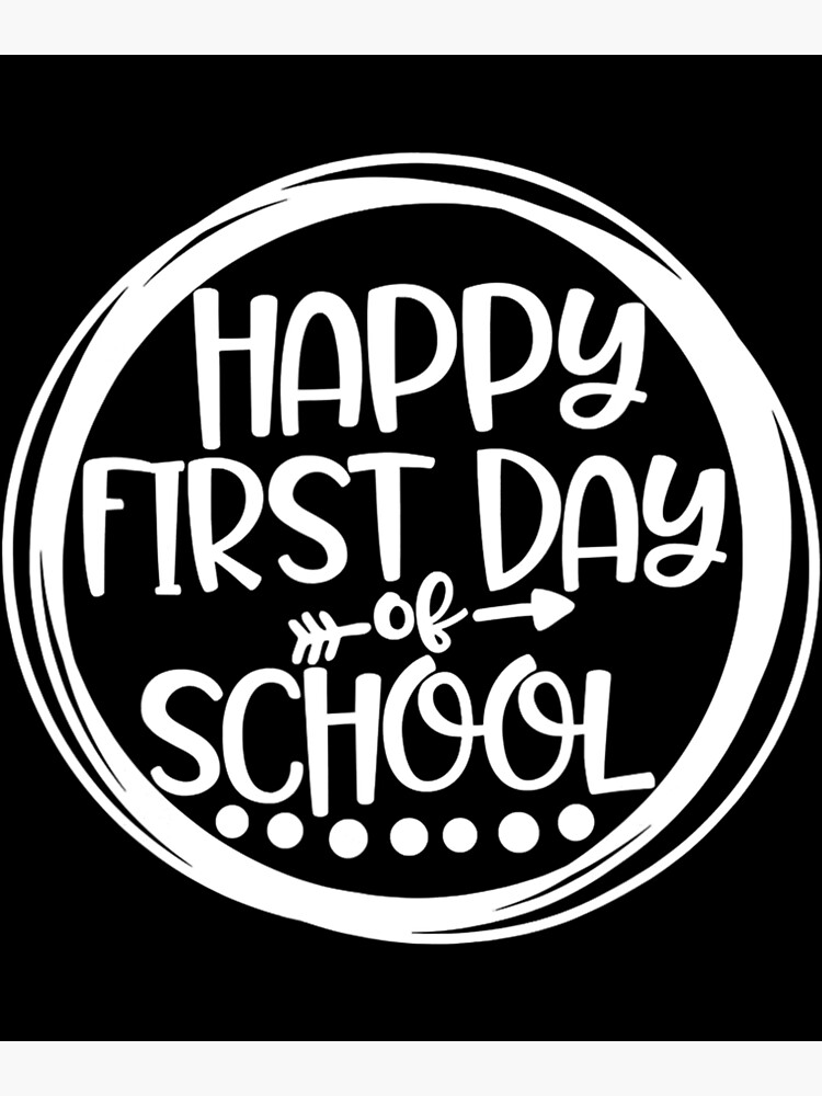 Happy First Day Of School Shirt Teachers Students Parents Poster For