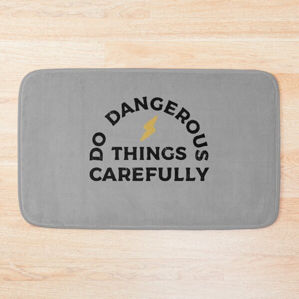 Item preview, Dangerous Things Carefully designed and sold by ThreeTreeDesign.