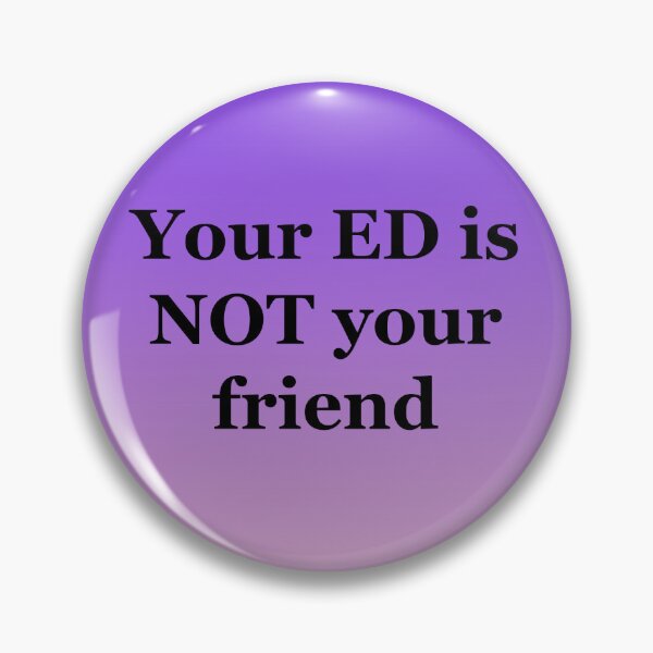 Item preview, Your ED is Not your friend designed and sold by ThePureAudacity.