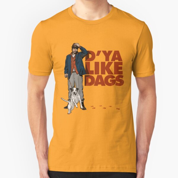 D'Ya Like Dags? Slim Fit T-Shirt