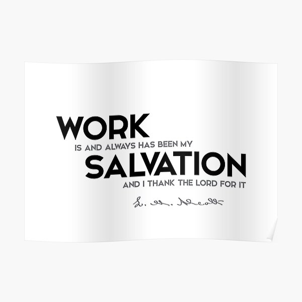 work salvation - louisa may alcott Poster