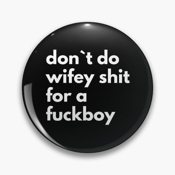 Item preview, Don`t Do Wifey Shit For A Fuckboy designed and sold by Express YRSLF.