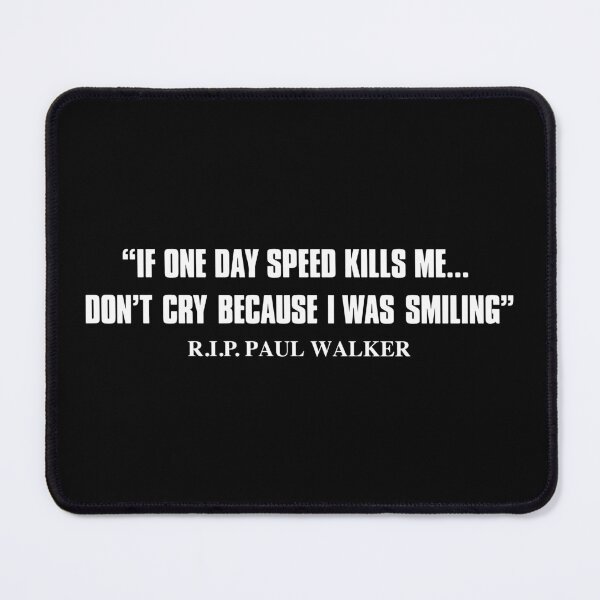 Item preview, Paul Walker Quote designed and sold by RhysDonald1.