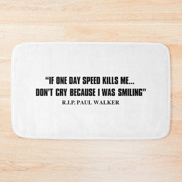Item preview, Paul Walker Quote designed and sold by RhysDonald1.
