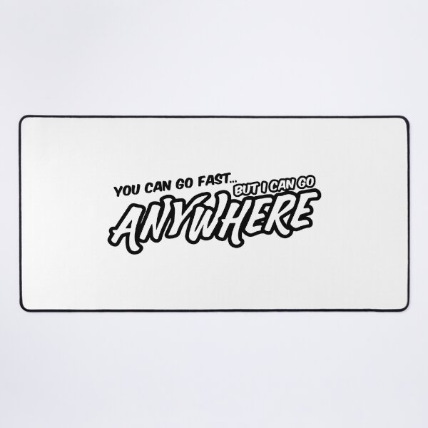 Item preview, You Can Go Fast But I Can Go Anywhere Funny Slap designed and sold by RhysDonald1.