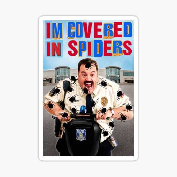 Paul Blart I'm Covered in Spiders Mall Cop Meme Sticker