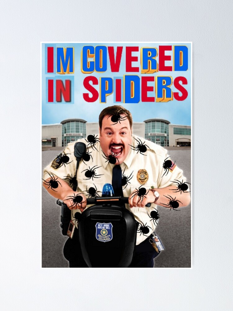 Alternate view of Paul Blart I'm Covered in Spiders Mall Cop Meme Post...