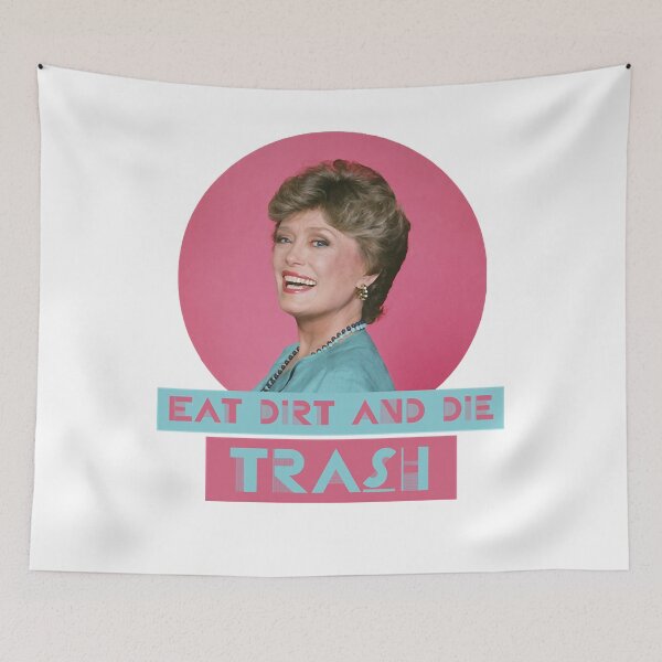 Item preview, For Mens Womens Eat Dirt and Die Trash Blanch The Golden Girls designed and sold by Jacqueline1888.