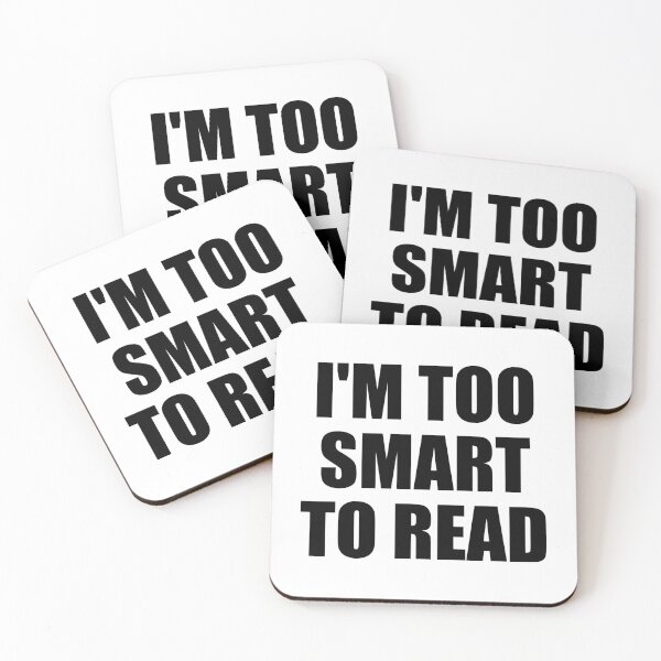 Item preview, I'm too smart to read designed and sold by Colorfulandfun.