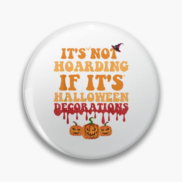 Item preview, Halloween It's Not Hoarding If It's Halloween Decorations designed and sold by Torokjakab.