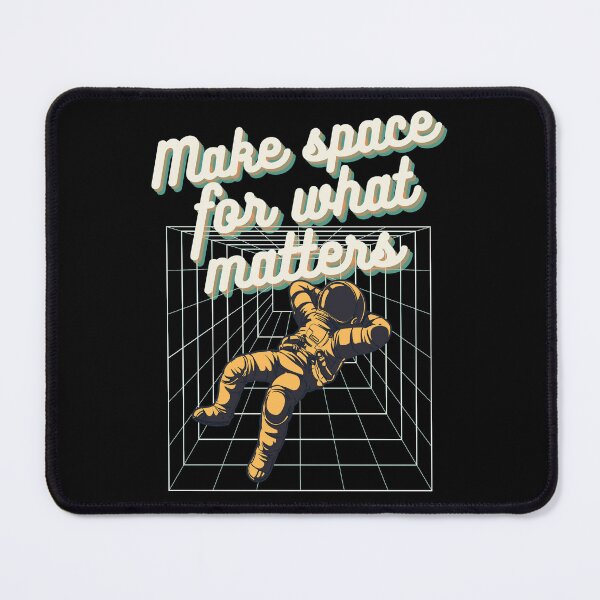 Item preview, Make space for what matters designed and sold by paintdust.