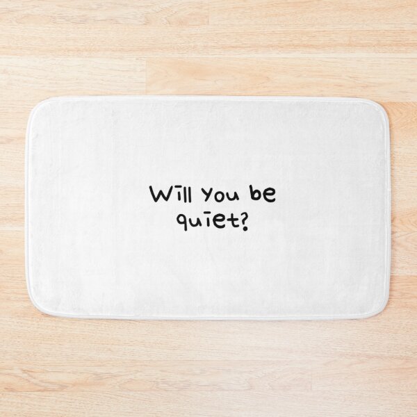 Item preview, Will you be quiet? designed and sold by jaeking33.