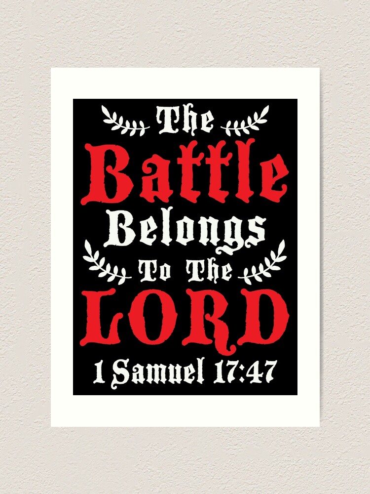 The Battle Belongs To The Lord Art Print for Sale by plushism