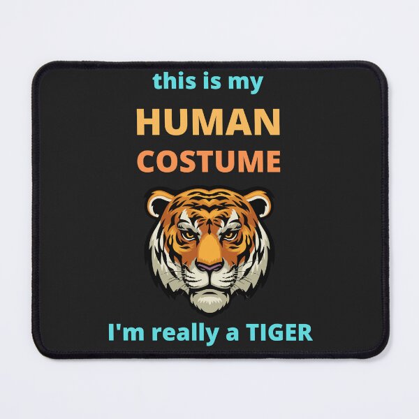 Item preview, This Is My My Human Costume I Am Really A Tiger designed and sold by BhavyaBathla.
