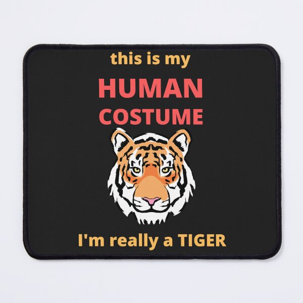 Item preview, This Is My My Human Costume I Am Really A Tiger designed and sold by BhavyaBathla.