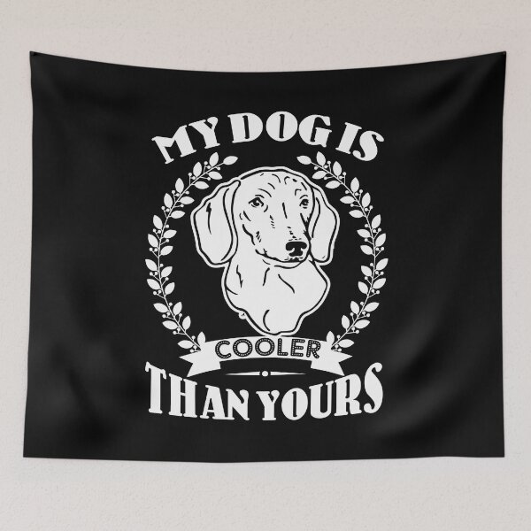 Item preview, Dachshund - My Dog Is Cooler Than Yours designed and sold by UnknownArtistt.
