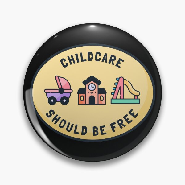 Item preview, Childcare Should Be Free designed and sold by Picket Club.
