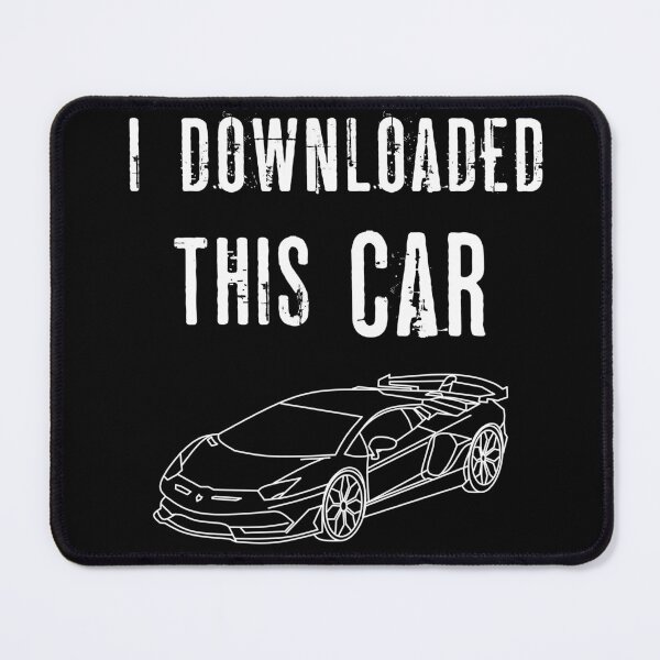 Item preview, I Downloaded This Car - Funny Meme - You Wouldn't Download A Car designed and sold by LoveSeasonz.
