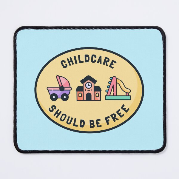 Item preview, Childcare Should Be Free designed and sold by Picket Club.