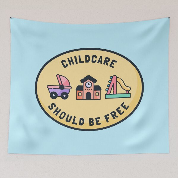 Item preview, Childcare Should Be Free designed and sold by Picket Club.