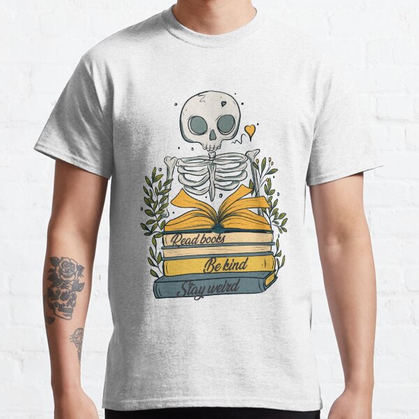 Read books be kind stay weird Classic T-Shirt