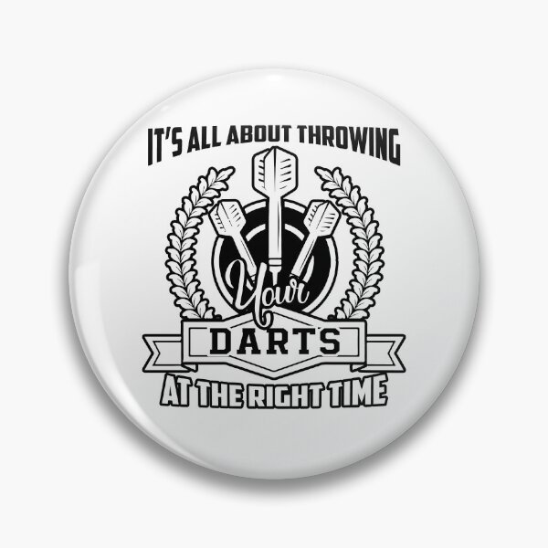 Item preview, It's All About Throwing Your Darts At The Right Time designed and sold by UnknownArtistt.
