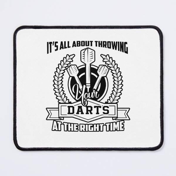Item preview, It's All About Throwing Your Darts At The Right Time designed and sold by UnknownArtistt.