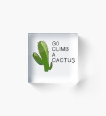 GO CLIMB A CACTUS Acrylic Block