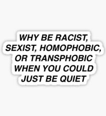 Why Be Racist? Sticker
