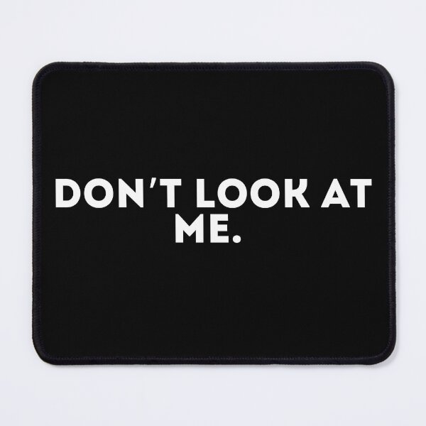 Item preview, Don’t look at me designed and sold by LivingOnce.