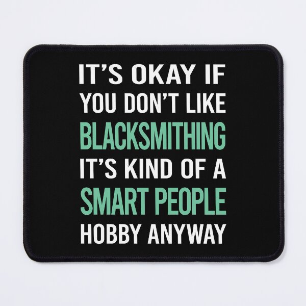 Item preview, Smart People Hobby Blacksmithing Blacksmith designed and sold by AcostaLethalDo.