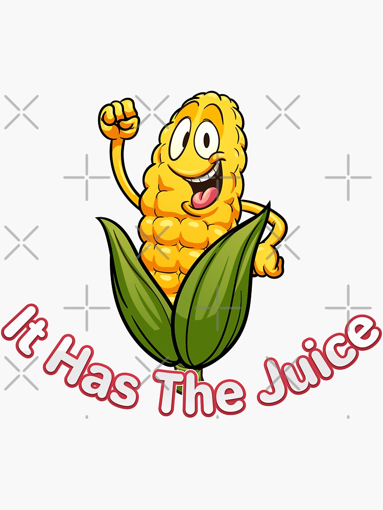 "It's Corn! It Has The Juice Funny Corn Lover" Sticker for Sale by