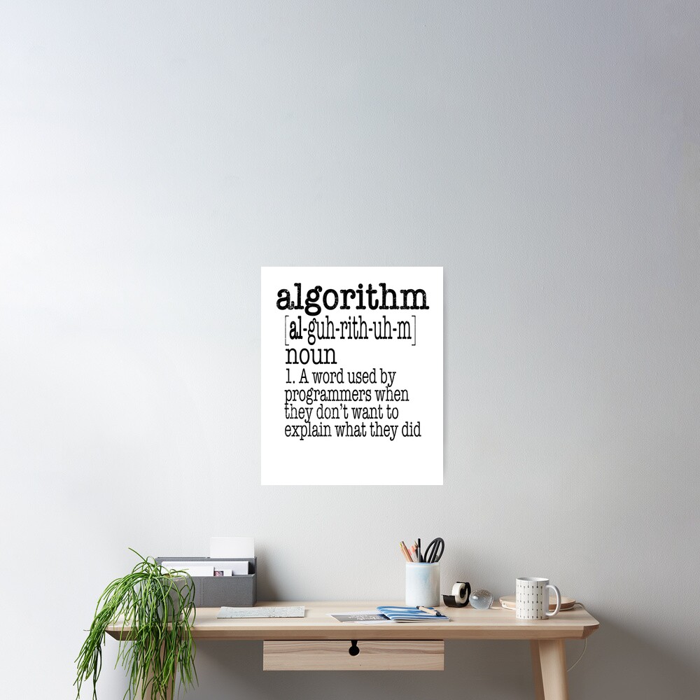 "Algorithm Computer Programmer Definition" Poster for Sale by stuch75 Redbubble