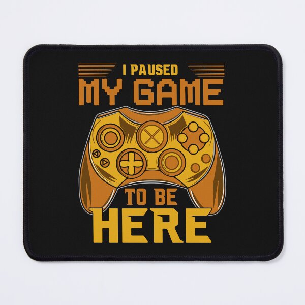 Item preview, I paused my game to be Here - Gamer Essential T-shirt designed and sold by NerimaxCreative.