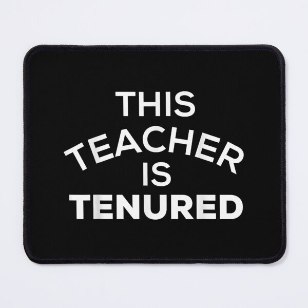 Item preview, This Teacher Is Tenured For Women Congrats On Tenure Track designed and sold by Felixlagerfeld.